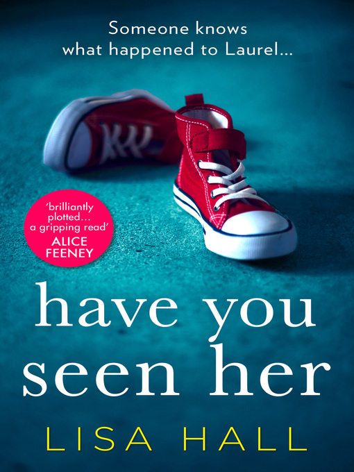 Title details for Have You Seen Her by Lisa Hall - Wait list